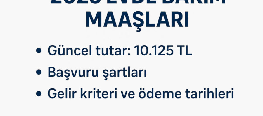 2025 Evde Bakım Aylığı
